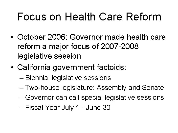 Focus on Health Care Reform • October 2006: Governor made health care reform a