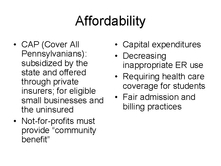 Affordability • CAP (Cover All Pennsylvanians): subsidized by the state and offered through private