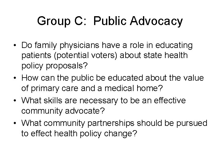 Group C: Public Advocacy • Do family physicians have a role in educating patients