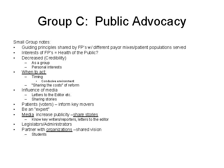 Group C: Public Advocacy Small Group notes: • Guiding principles shared by FP’s w/