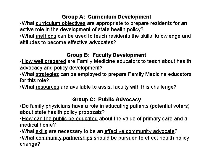 Group A: Curriculum Development • What curriculum objectives are appropriate to prepare residents for