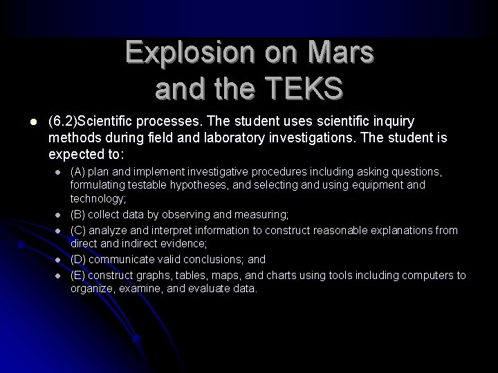 Explosion on Mars and the TEKS l (6. 2)Scientific processes. The student uses scientific