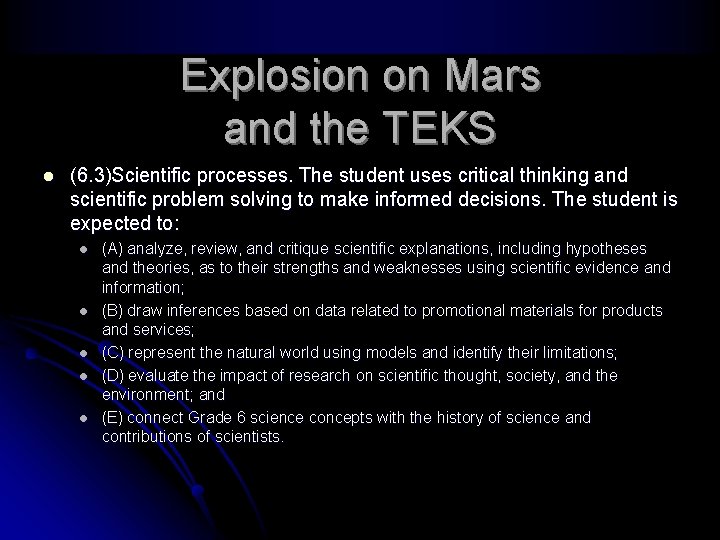 Explosion on Mars and the TEKS l (6. 3)Scientific processes. The student uses critical