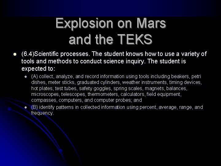 Explosion on Mars and the TEKS l (6. 4)Scientific processes. The student knows how