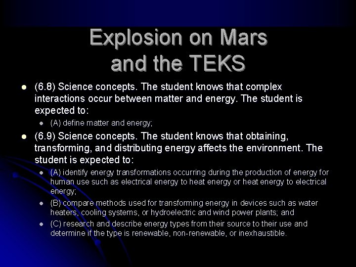Explosion on Mars and the TEKS l (6. 8) Science concepts. The student knows