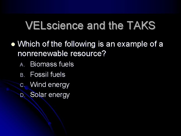 VELscience and the TAKS l Which of the following is an example of a