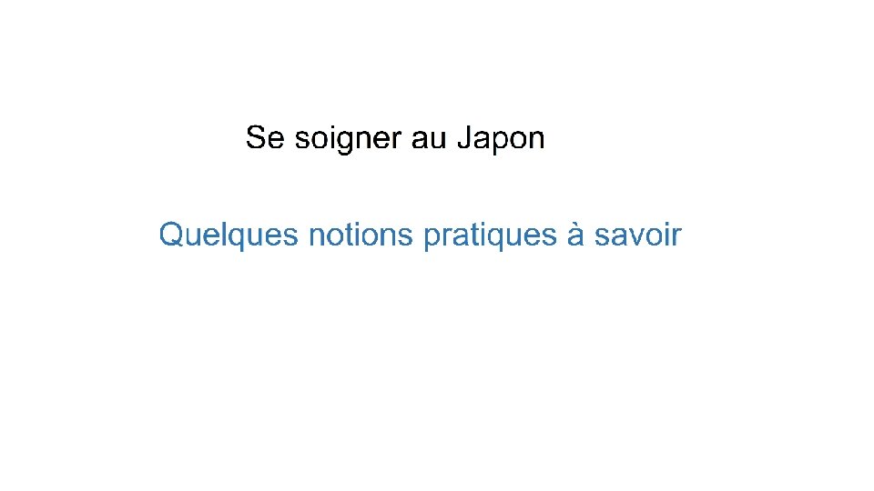 Se soigner au Japon Quelques notions pratiques à savoir 