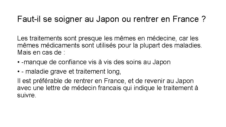 Faut-il se soigner au Japon ou rentrer en France ? Les traitements sont presque