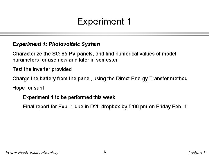 Experiment 1: Photovoltaic System Characterize the SQ-85 PV panels, and find numerical values of