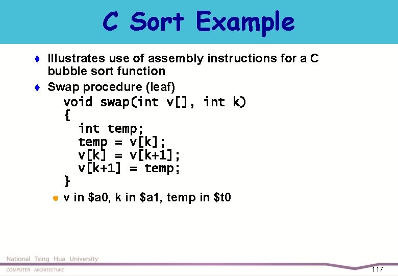 C Sort Example t t Illustrates use of assembly instructions for a C bubble