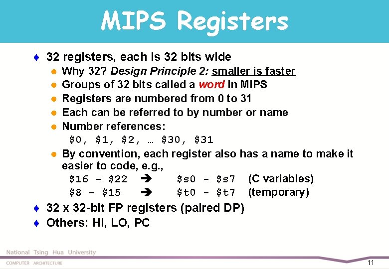 MIPS Registers t 32 registers, each is 32 bits wide l l l t