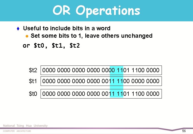 OR Operations t Useful to include bits in a word l Set some bits