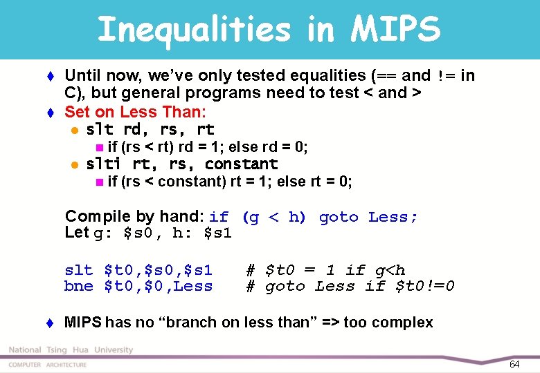 Inequalities in MIPS t t Until now, we’ve only tested equalities (== and !=