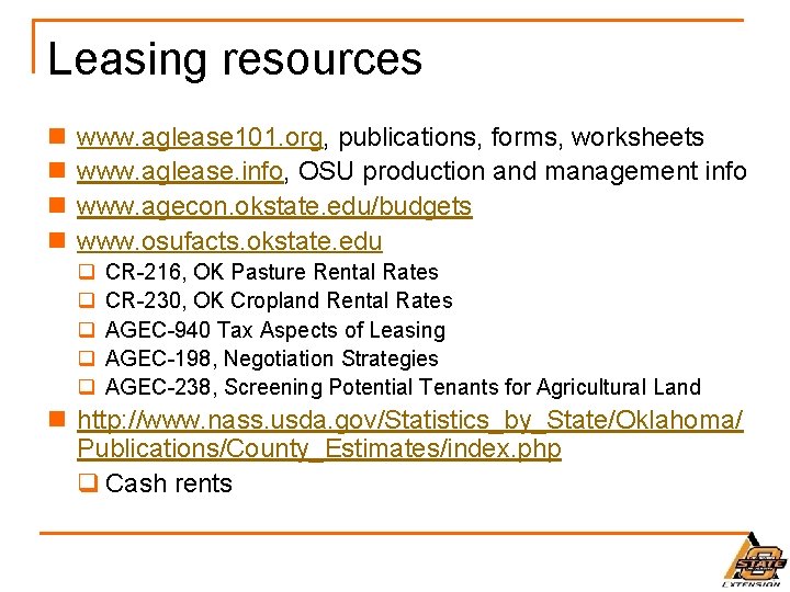 Leasing resources n n www. aglease 101. org, publications, forms, worksheets www. aglease. info,