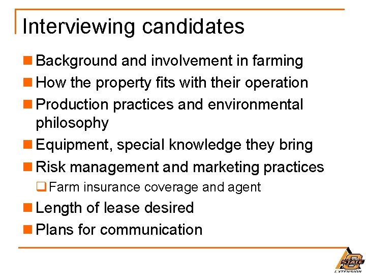 Interviewing candidates n Background and involvement in farming n How the property fits with