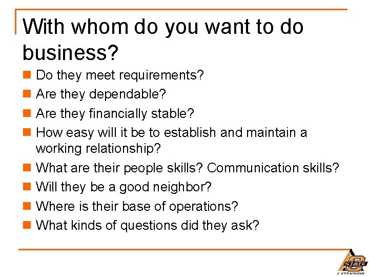 With whom do you want to do business? n Do they meet requirements? n