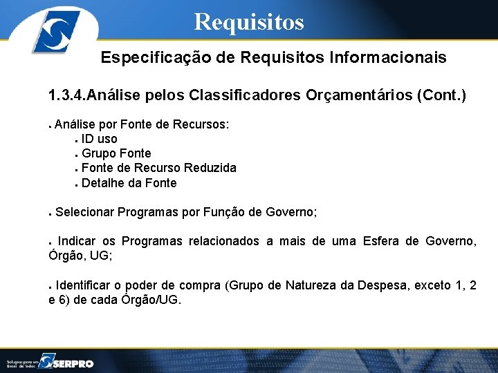 Requisitos Especificação de Requisitos Informacionais 1. 3. 4. Análise pelos Classificadores Orçamentários (Cont. )