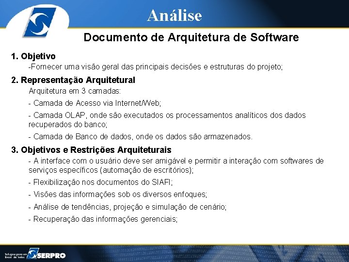 Análise Documento de Arquitetura de Software 1. Objetivo -Fornecer uma visão geral das principais