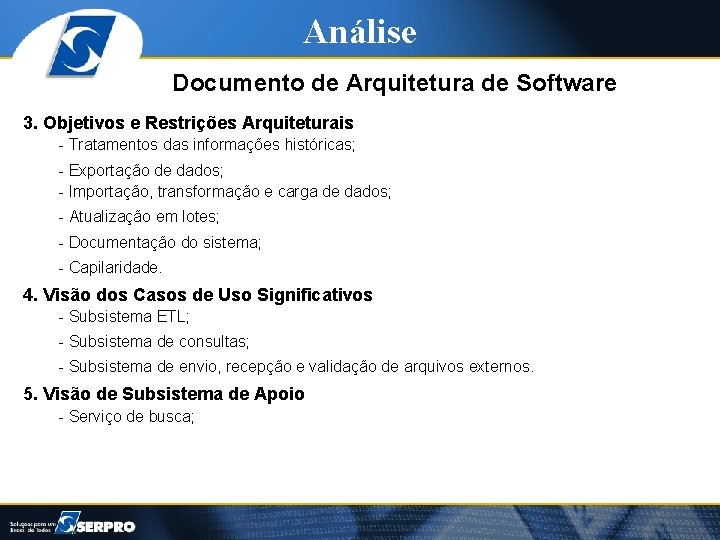 Análise Documento de Arquitetura de Software 3. Objetivos e Restrições Arquiteturais - Tratamentos das