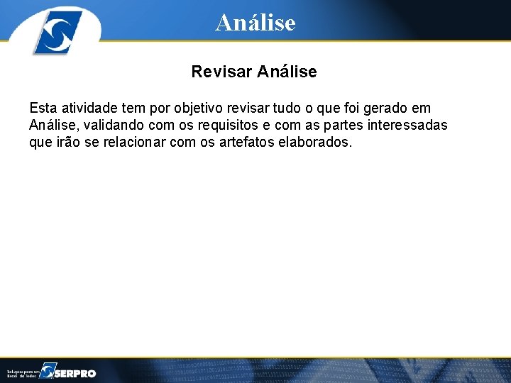 Análise Revisar Análise Esta atividade tem por objetivo revisar tudo o que foi gerado