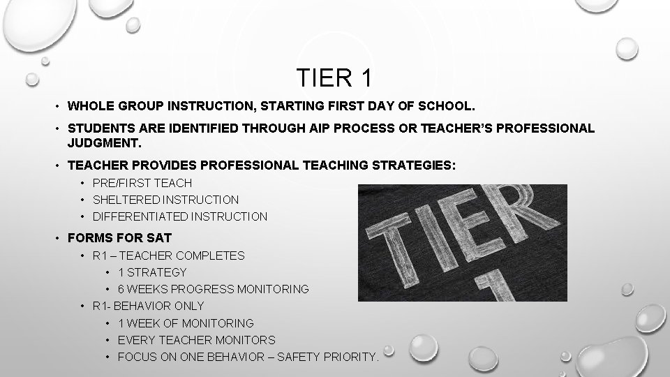 TIER 1 • WHOLE GROUP INSTRUCTION, STARTING FIRST DAY OF SCHOOL. • STUDENTS ARE