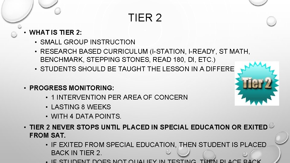 TIER 2 • WHAT IS TIER 2: • SMALL GROUP INSTRUCTION • RESEARCH BASED