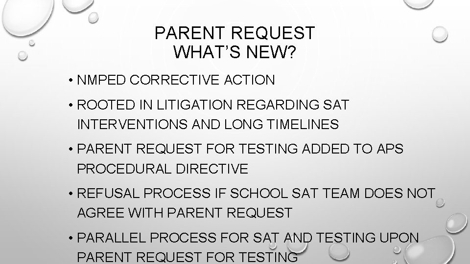 PARENT REQUEST WHAT’S NEW? • NMPED CORRECTIVE ACTION • ROOTED IN LITIGATION REGARDING SAT