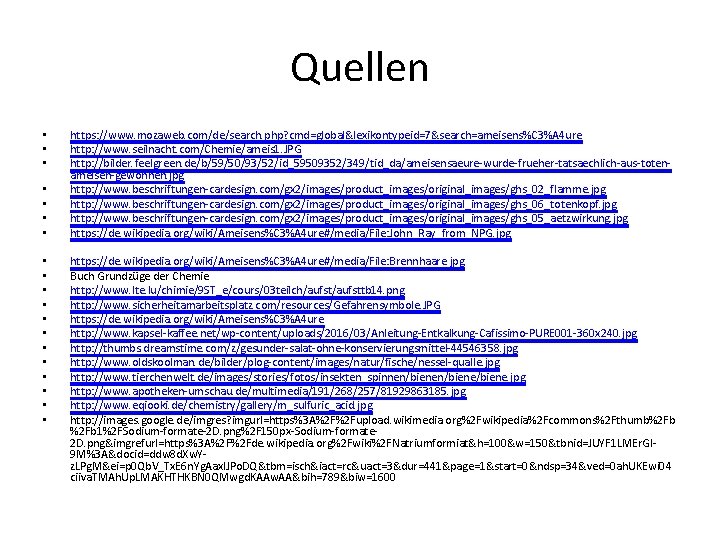 Quellen • • • • • https: //www. mozaweb. com/de/search. php? cmd=global&lexikontypeid=7&search=ameisens%C 3%A 4 Quellen • • • • • https: //www. mozaweb. com/de/search. php? cmd=global&lexikontypeid=7&search=ameisens%C 3%A 4