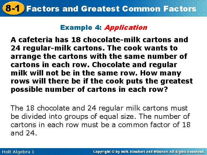 8 -1 Factors and Greatest Common Factors Example 4: Application A cafeteria has 18 8 -1 Factors and Greatest Common Factors Example 4: Application A cafeteria has 18