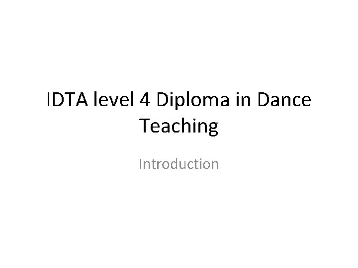 IDTA level 4 Diploma in Dance Teaching Introduction 