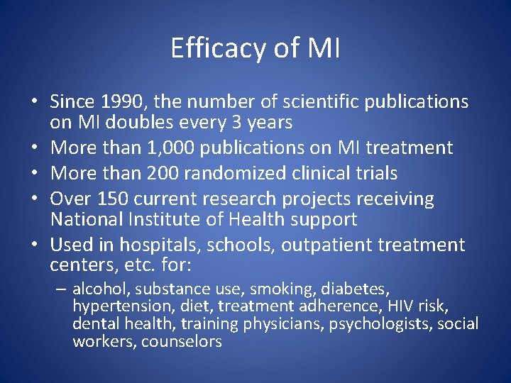 Efficacy of MI • Since 1990, the number of scientific publications on MI doubles