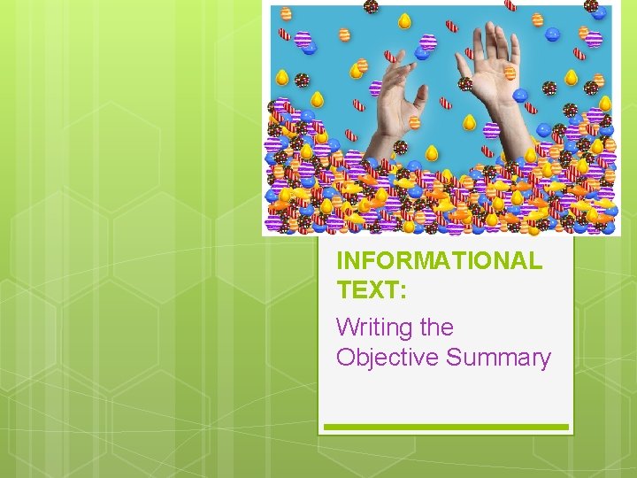 INFORMATIONAL TEXT: Writing the Objective Summary 