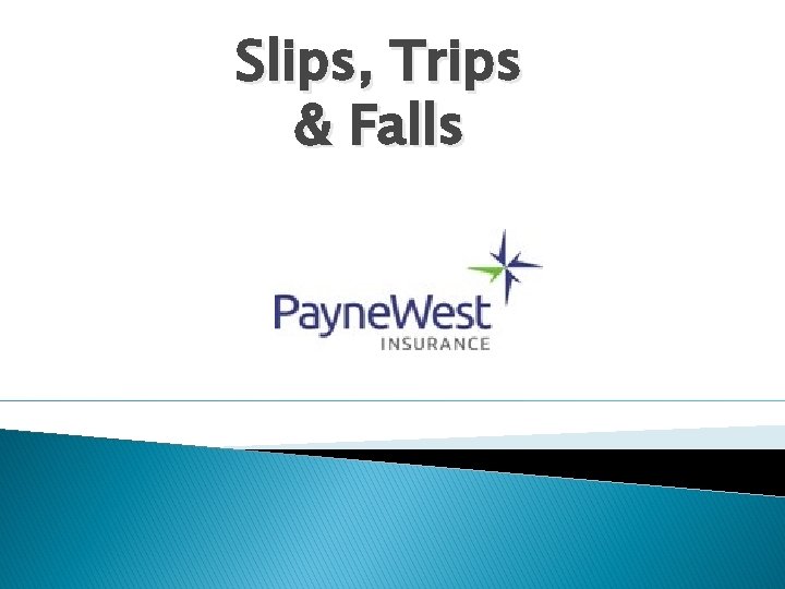 Slips, Trips & Falls 