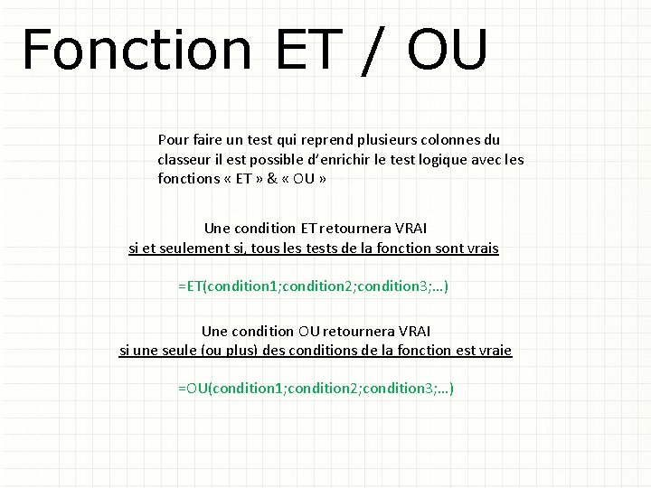 Fonction ET / OU Pour faire un test qui reprend plusieurs colonnes du classeur