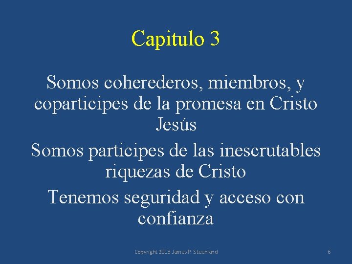 Capitulo 3 Somos coherederos, miembros, y coparticipes de la promesa en Cristo Jesús Somos