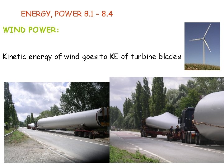ENERGY, POWER 8. 1 – 8. 4 WIND POWER: Kinetic energy of wind goes ENERGY, POWER 8. 1 – 8. 4 WIND POWER: Kinetic energy of wind goes
