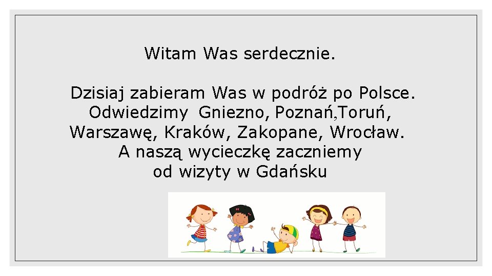 Witam Was serdecznie. Dzisiaj zabieram Was w podróż po Polsce. Odwiedzimy Gniezno, Poznań, Toruń,