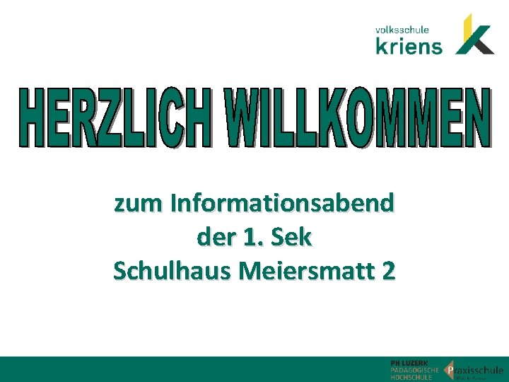 zum Informationsabend der 1. Sek Schulhaus Meiersmatt 2 