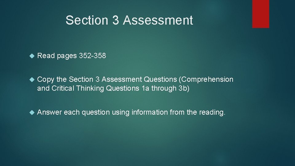 Section 3 Assessment Read pages 352 -358 Copy the Section 3 Assessment Questions (Comprehension