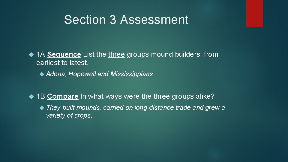Section 3 Assessment 1 A Sequence List the three groups mound builders, from earliest