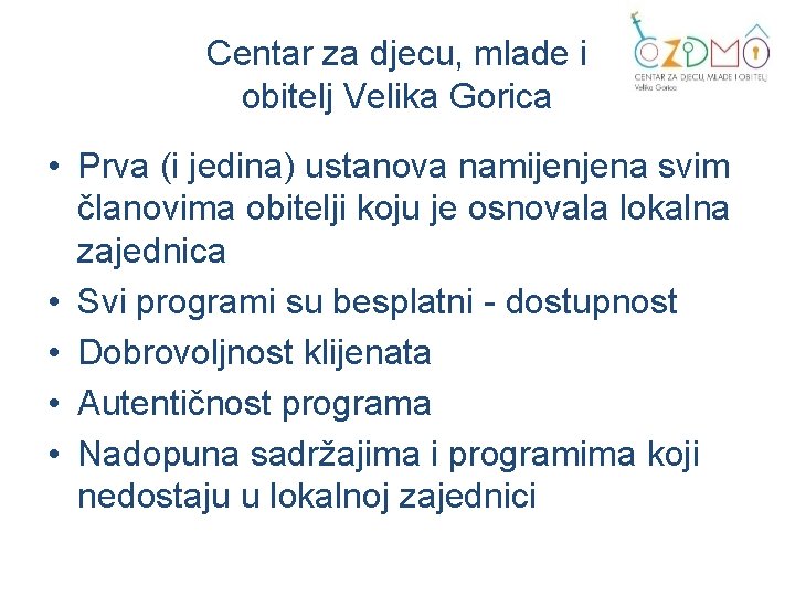 Centar za djecu, mlade i obitelj Velika Gorica • Prva (i jedina) ustanova namijenjena