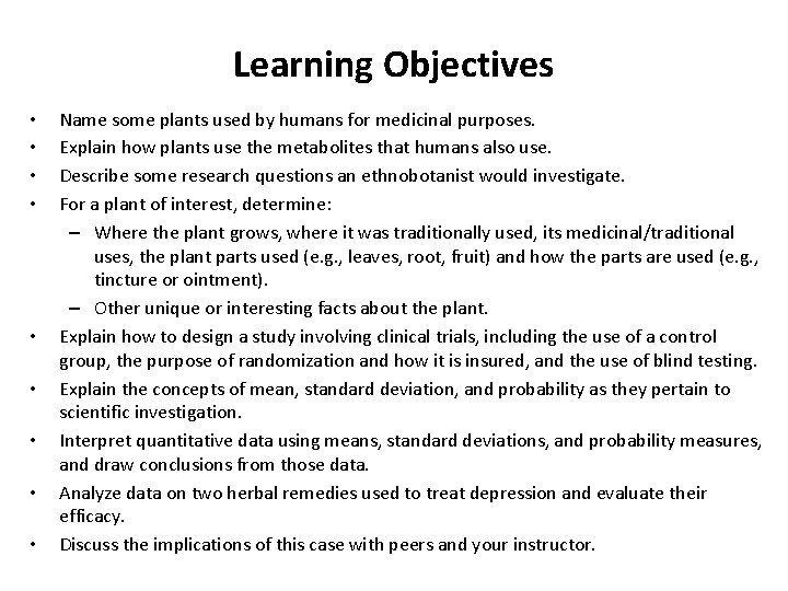 Learning Objectives • • • Name some plants used by humans for medicinal purposes. Learning Objectives • • • Name some plants used by humans for medicinal purposes.