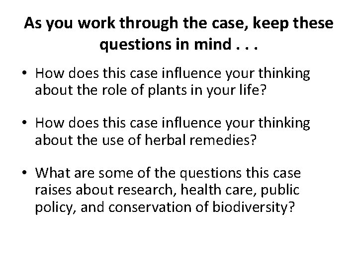 As you work through the case, keep these questions in mind. . . • As you work through the case, keep these questions in mind. . . •