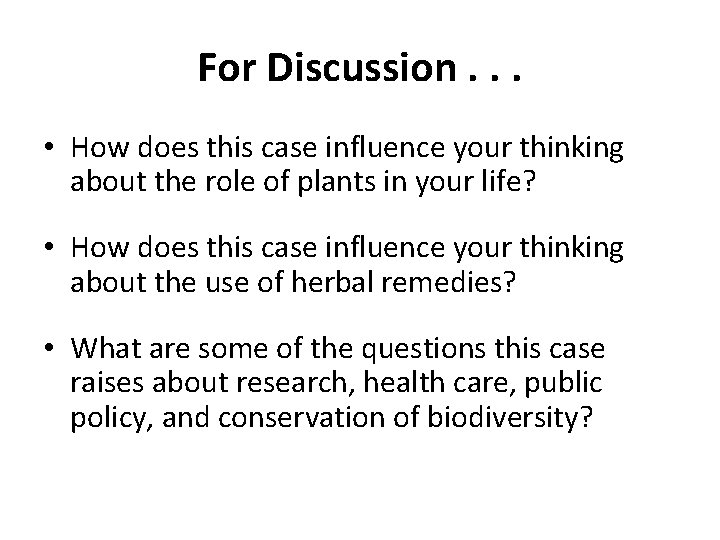 For Discussion. . . • How does this case influence your thinking about the For Discussion. . . • How does this case influence your thinking about the