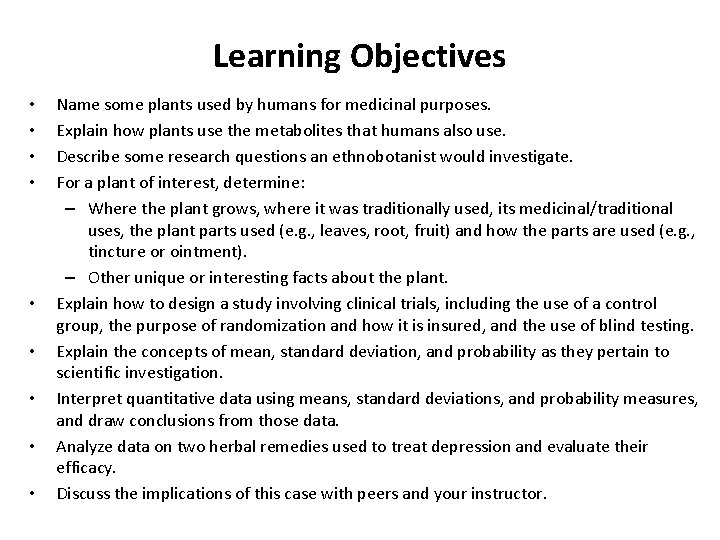 Learning Objectives • • • Name some plants used by humans for medicinal purposes. Learning Objectives • • • Name some plants used by humans for medicinal purposes.