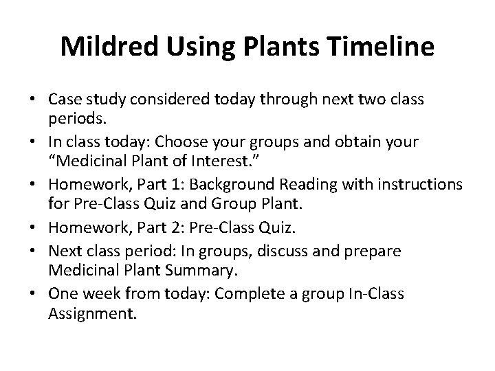 Mildred Using Plants Timeline • Case study considered today through next two class periods. Mildred Using Plants Timeline • Case study considered today through next two class periods.