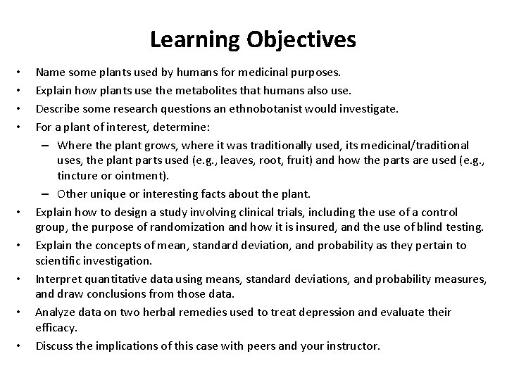 Learning Objectives • • • Name some plants used by humans for medicinal purposes. Learning Objectives • • • Name some plants used by humans for medicinal purposes.