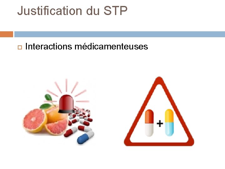 Justification du STP Interactions médicamenteuses 