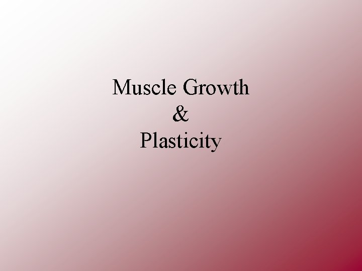 Muscle Growth & Plasticity 