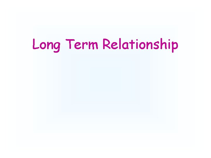 Long Term Relationship 